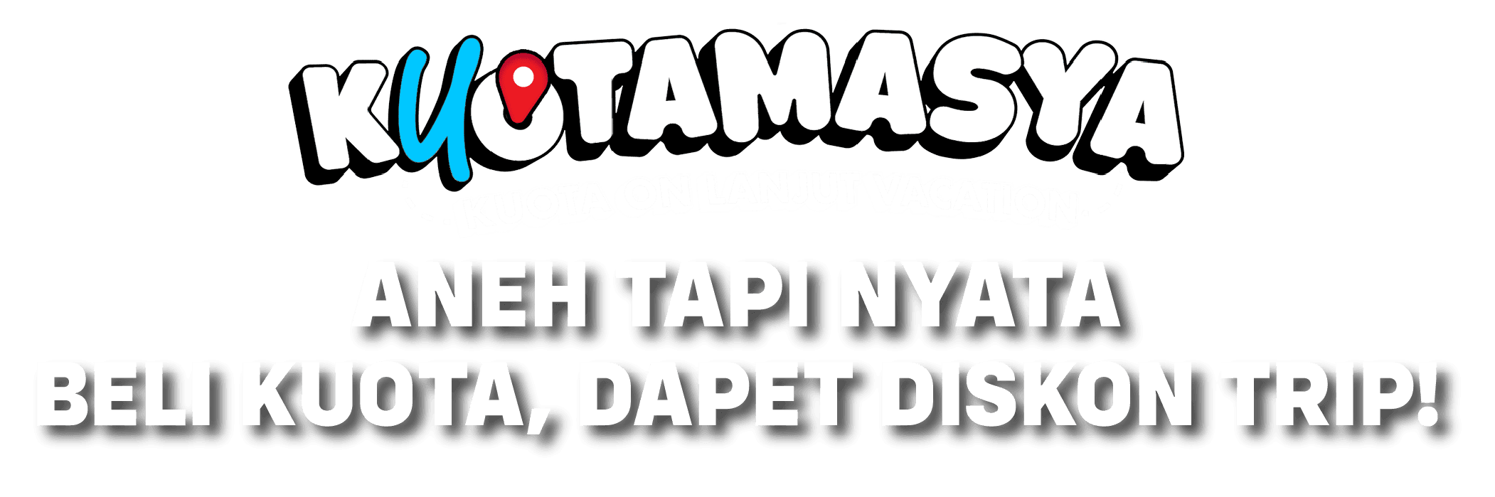 KuotaMasya - Aneh Tapi Nyata, Beli Kuota Dapet Diskon Trip!